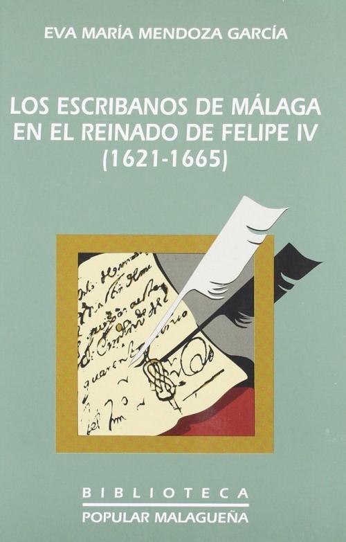Los escribanos de Málaga en el reinado de Felipe IV (1621-1665). 