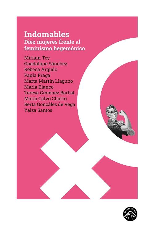 Indomables "Diez mujeres frente al feminismo hegemónico". 