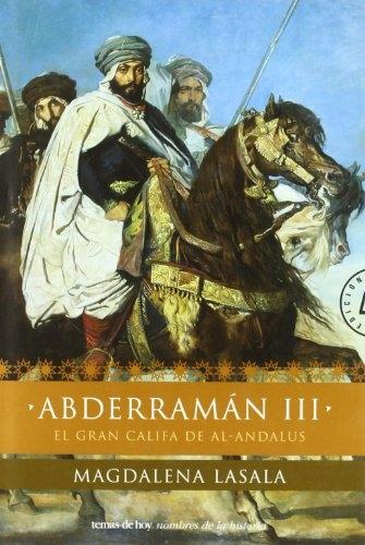 Abderramán III. El gran califa de Al-Andalus. 
