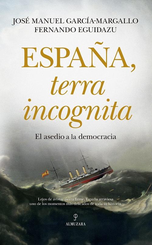 España, terra incognita "El asedio a la democracia". 