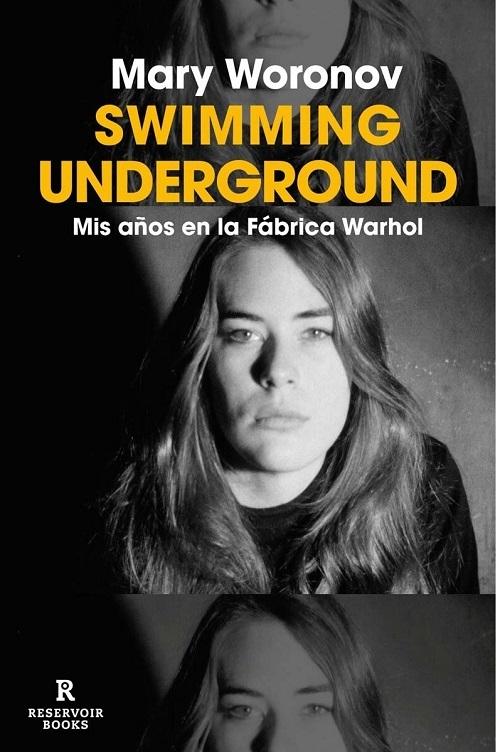 Swimming Underground "Mis años en la Fábrica Warhol". 