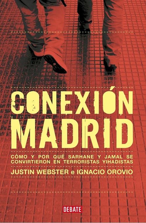 Conexión Madrid "Cómo y por qué Sarhane y Jamal se convirtieron en terroristas yihadistas". 