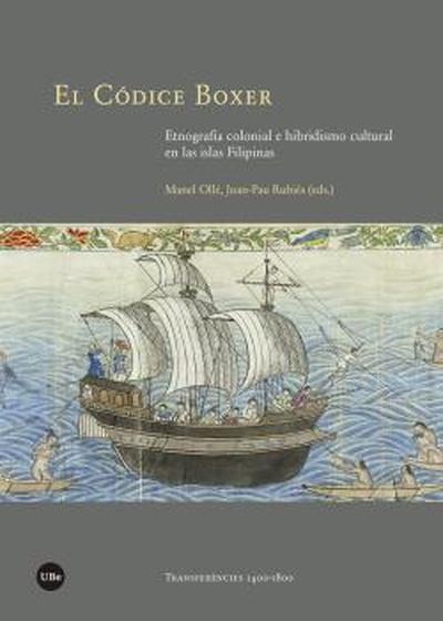 El Códice Boxer "Etnografía colonial e hibridismo cultural en las islas Filipinas". 
