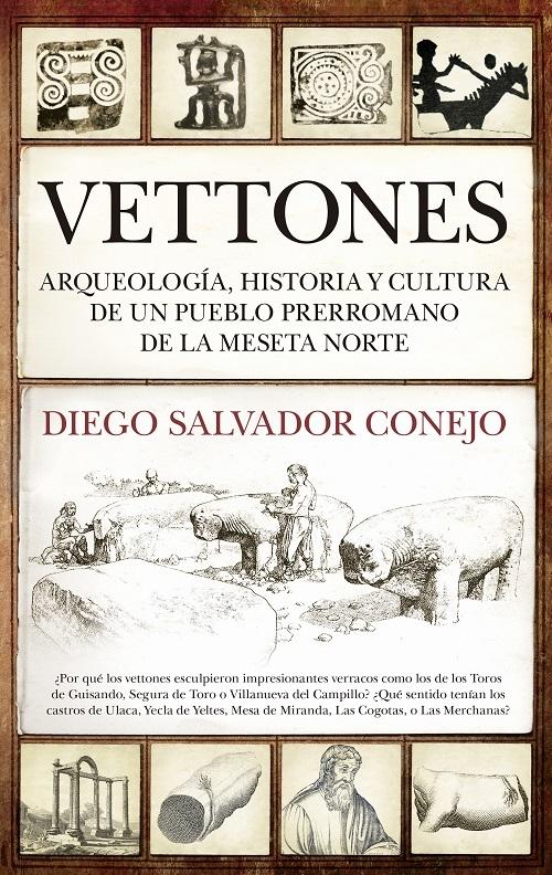 Vettones "Arqueología, historia y cultura de un pueblo prerromano de la Meseta Norte". 