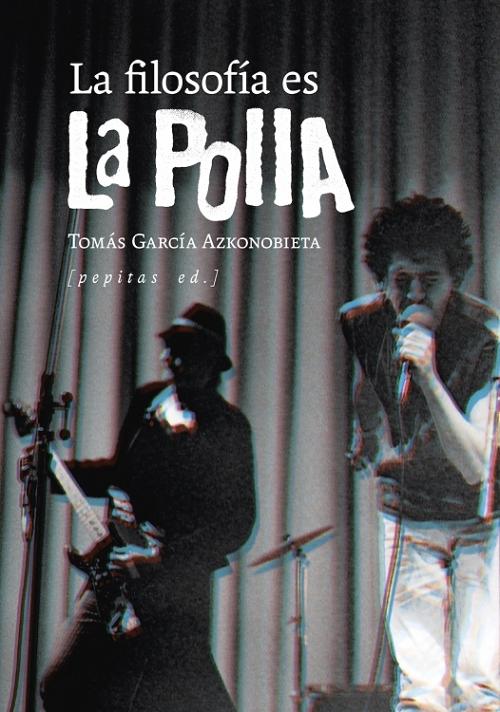 La filosofía es La Polla "Donde se habla de la filosofía política y de las canciones de La Polla Records...". 