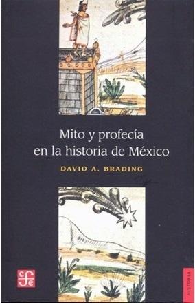 Mito y profecía en la historia de México. 