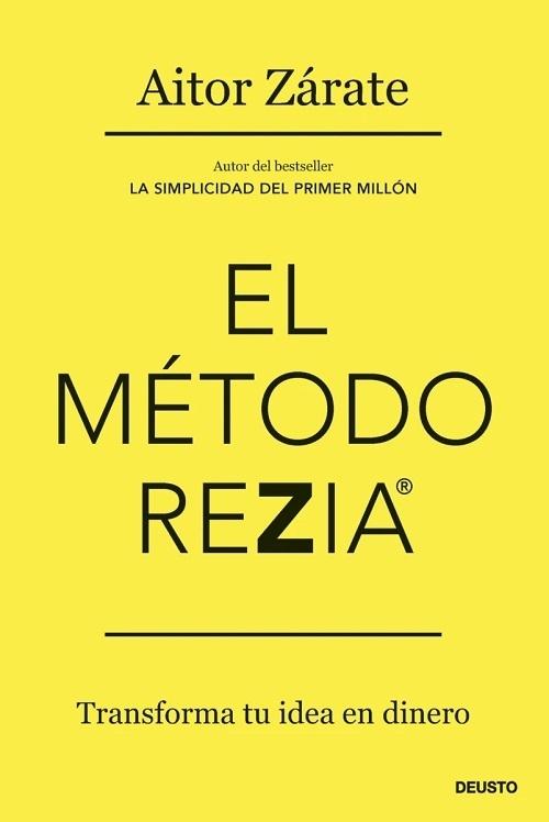 El método Rezia "Transforma tu idea en dinero". 