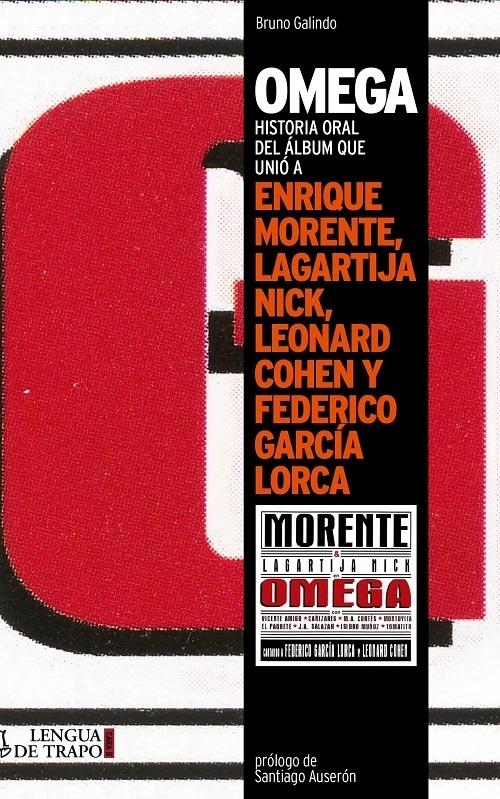 Omega "Historia oral del álbum que unió a Enrique Morente, Lagartija Nick, Cohen y Federico García Lorca". 