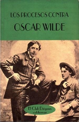 Los procesos contra Oscar Wilde "Actas de los juicios". 