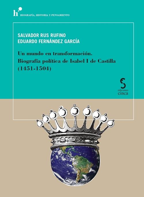 Un mundo en transformación "Biografía política de Isabel I de Castilla (1451-1504)"