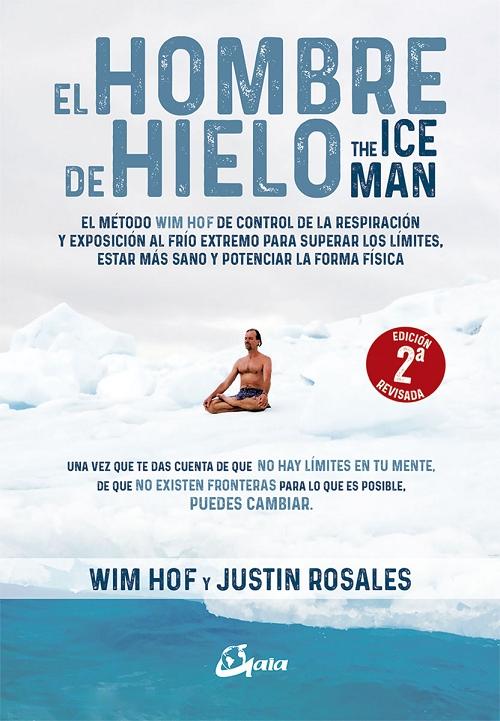 El hombre de hielo "The Iceman. El método Wim Hof de control de la respiración y exposición al frío extremo...". 
