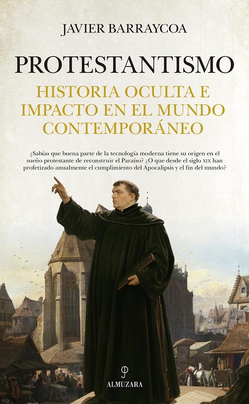 Protestantismo "Historia oculta e impacto en el mundo contemporáneo"
