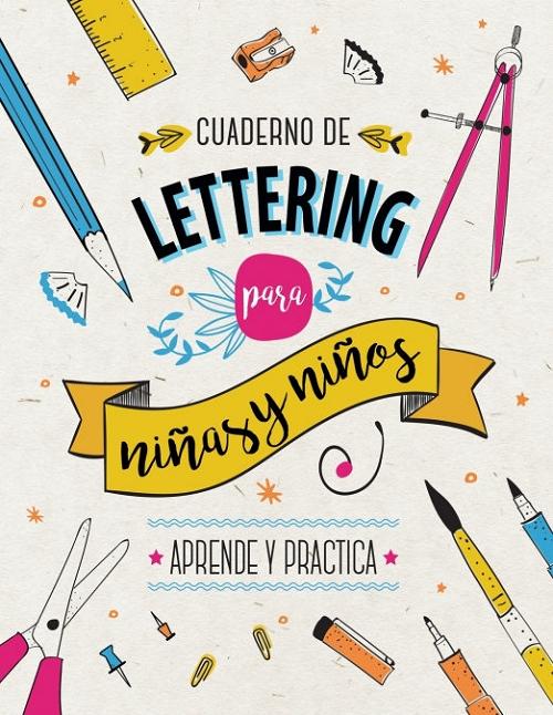 Cuaderno de Lettering para niños y niñas "Aprende y Practica". 