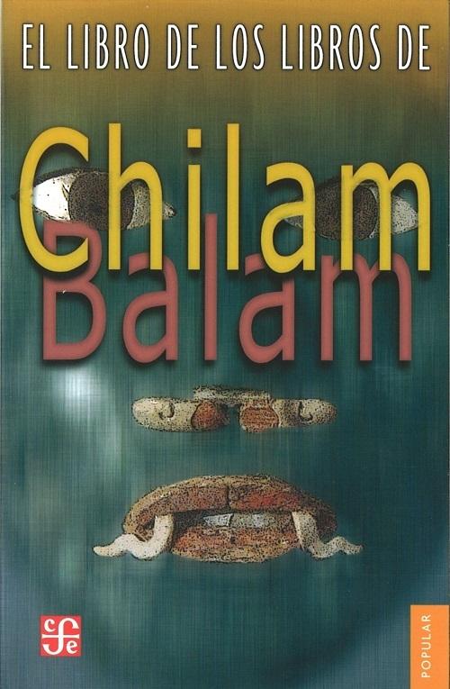 El libro de los libros de Chilam Balam. 