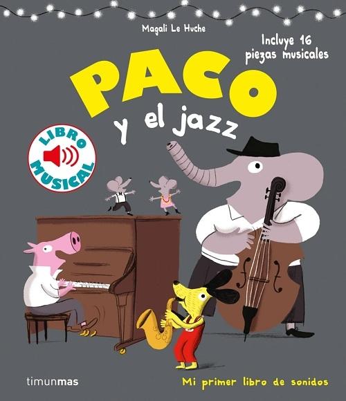 Paco y el jazz "(Mi primer libro de sonidos)". 