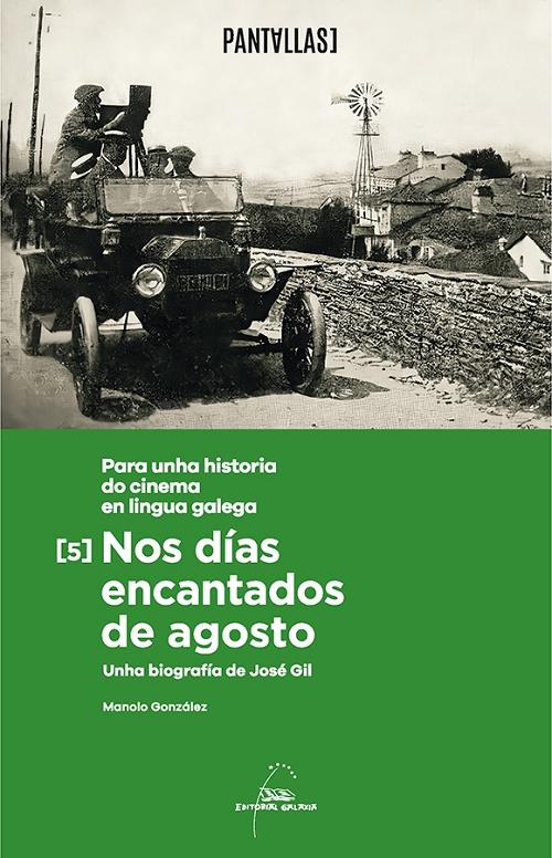 Nos días encantados de agosto "Unha biografía de José Gil. Para unha historia do cinema en lingua galega". 