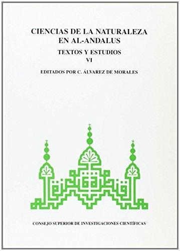 Ciencias de la Naturaleza en Al-Andalus - VI "Textos y Estudios". 