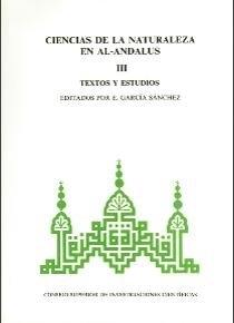 Ciencias de la Naturaleza en Al-Andalus - III Vol.3 "Textos y Estudios". 