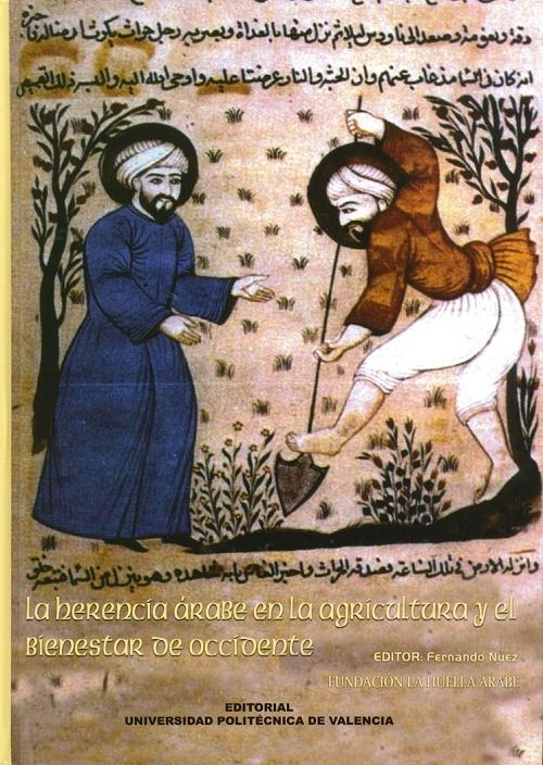 La herencia árabe en la agricultura y el bienestar de Occidente. 