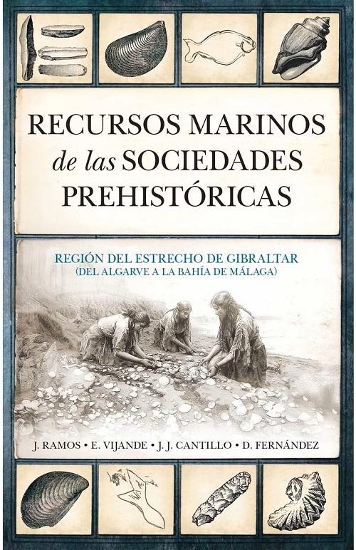 Recursos marinos de la sociedades prehistóricas "Región del Estrecho de Gibraltar (Del Algarve a la bahía de Málaga)"