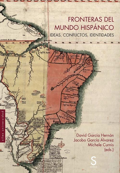 Fronteras del mundo hispánico "Ideas, conflictos, identidades". 