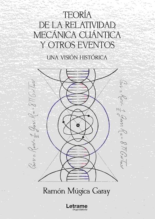 Teoría de la relatividad, mecánica cuántica y otros eventos "Una visión histórica". 