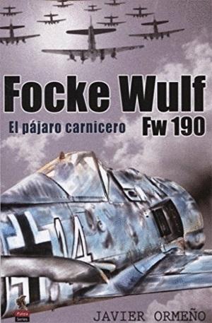 Focke Wulf Fw 190 "El pájaro carnicero". 