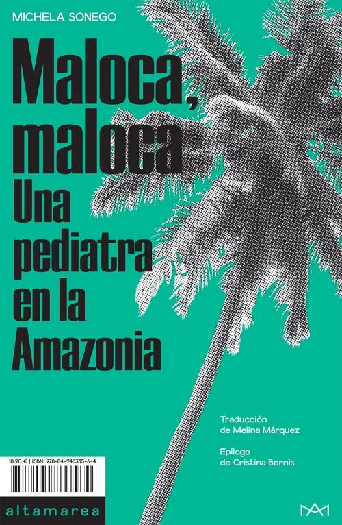Maloca, maloca "Una pediatra en la Amazonía". 