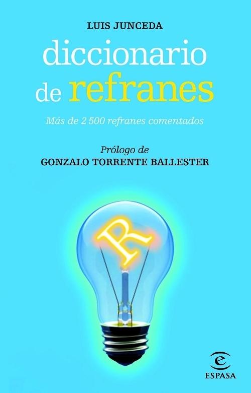 Diccionario de refranes "Más de 2500 refranes comentados". 