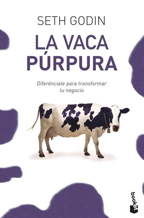 La vaca púrpura "Diferénciate para transformar tu negocio". 