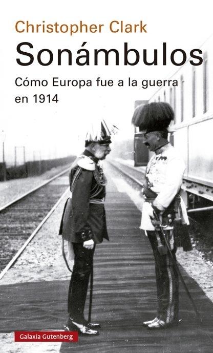 Sonámbulos "Cómo Europa fue a la guerra en 1914". 