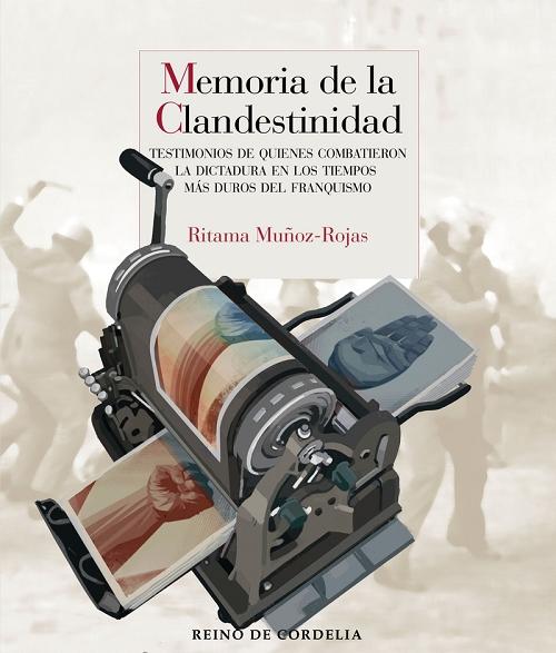 Memoria de la clandestinidad "Testimonios de quienes combatieron la dictadura en los tiempos más duros del franquismo". 