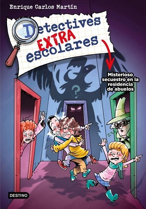 Misterioso secuestro en la residencia de abuelos "(Detectives extraescolares- 3)"