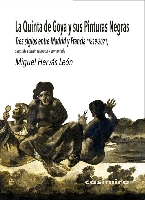 La Quinta de Goya y sus Pinturas Negras "Tres siglos entre Madrid y Francia (1819-2021)"