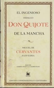 El ingenioso hidalgo Don Quijote de la Mancha.