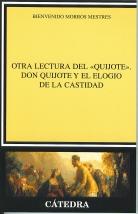 Otra lectura del "Quijote". Don Quijote y el elogio de la castidad.
