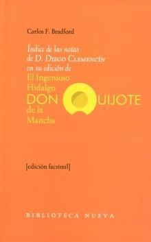 Índice de las notas de D. Diego Clemencín en su edición de El Ingenioso Hidalgo Don Quijote de la Mancha "(Edición facsímil de la edición de 1885, Manuel Tello, Madrid)".