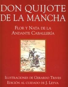 Don Quijote de la Mancha "Flor y nata de la andante caballería". 