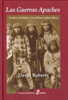 Las guerras apaches "Cochise, Jerónimo y los indios libres". 