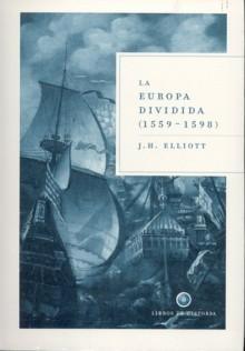 La Europa dividida (1559-1598)