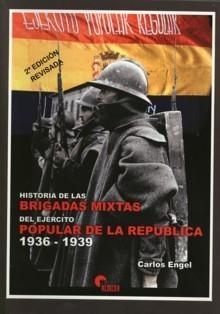 Hsitoria de las brigadas mixtas del ejército popular de la República 1936-1939.