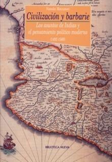 Civilización y barbarie "Los asuntos de Indias y el pensameinto político moderno"