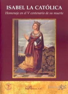Isabel la Católica "Homenaje en el V centenario de su muerte"