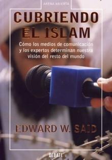 Cubriendo el Islam "Cómo los medios de comunicación y los expertos determinan...".