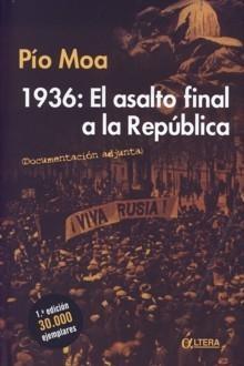 1936: El asalto final a la República. 