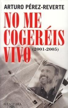 No me cogeréis vivo "2001-2005"
