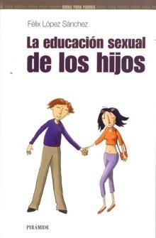 La educación sexual de los hijos. 