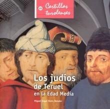 Los judíos de Teruel en la Edad Media. 