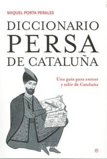 Diccionario persa de Cataluña "Una guía para entrar y salir de Cataluña". 