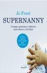 Supernanny "Consejos prácticos y sensatos para educar a tus hijos"